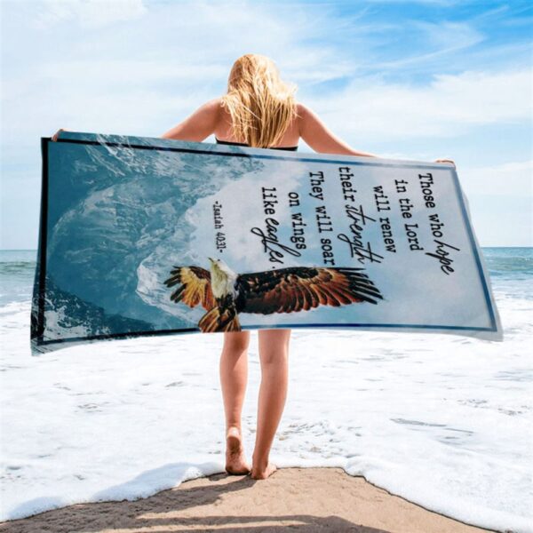 Bible Verse Isaiah 4031 Niv Those Who Hope In The Lord Beach Towel, Christian Beach Towel, Summer Towels