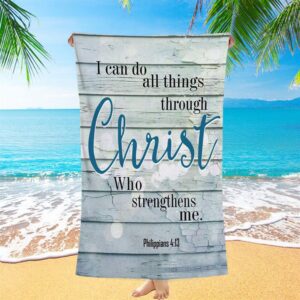 Bible Verse Philippians 413 I Can Do All Things Through Christ Beach Towel Christian Beach Towel Summer Towels 1 k5jp6j.jpg