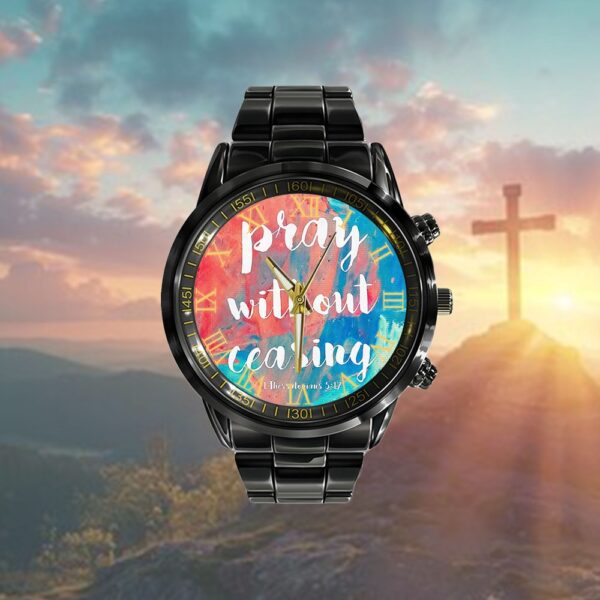 Bible Verse Watch Pray Without Ceasing 1 Thessalonians 517 Watch, Christian Watch, Religious Watches, Jesus Watch