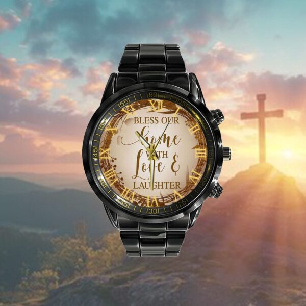 Bless Our Home With Love And Laughter Watch – Blessed Watch, Christian Watch, Religious Watches, Jesus Watch