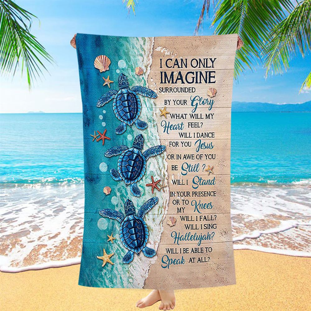 Blue Turtle I Can Only Imagine Beach Towel, Gift For Turle Lover, Christian Beach Towel, Summer Towels Blue Turtle I Can Only Imagine Beach Towel, Gift For Turle Lover, Christian Beach Towel, Summer Towels