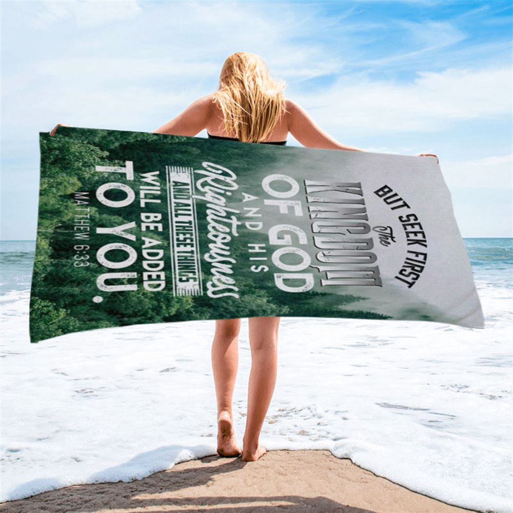 But Seek First The Kingdom Of God Matthew 633 Beach Towel, Christian Beach Towel, Summer Towels But Seek First The Kingdom Of God Matthew 633 Beach Towel, Christian Beach Towel, Summer Towels