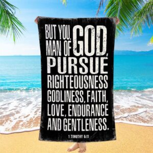 But You Man Of God Pursue Righteousness…