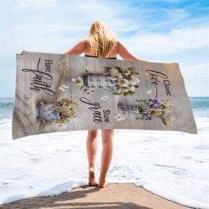 Chose Love Show Grace Have Faith Vintage Flower Beach Towel Christian Beach Towel Summer Towels 2 jq7n6a.jpg