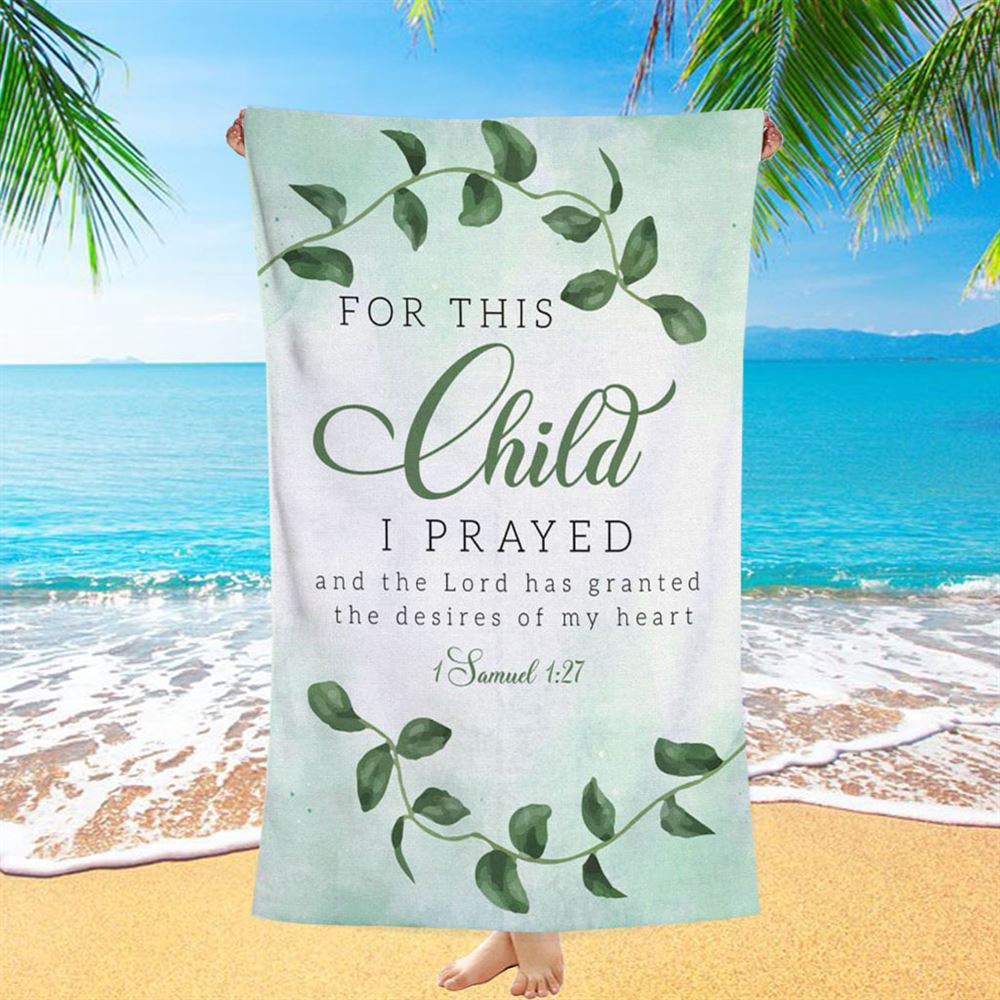 Christian 1 Samuel 127 For This Child I Prayed Beach Towel, Christian Beach Towel, Summer Towels