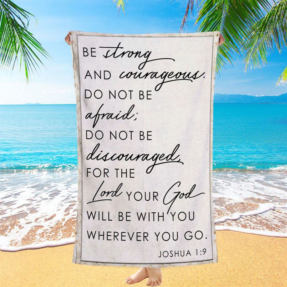 Christian Be Strong And Courageous Joshua 19 Beach Towel, Christian Beach Towel, Summer Towels Christian Be Strong And Courageous Joshua 19 Beach Towel, Christian Beach Towel, Summer Towels