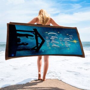Christian Christmas For Unto Us A Child Is Born Christmas Beach Towel Christian Beach Towel Summer Towels 2 mi2kuh.jpg