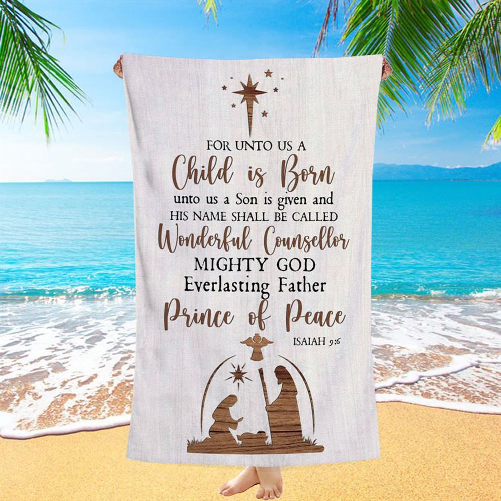 Christian Christmas Isaiah 96 For Unto Us A Child Is Born Beach Towel, Christian Beach Towel, Summer Towels