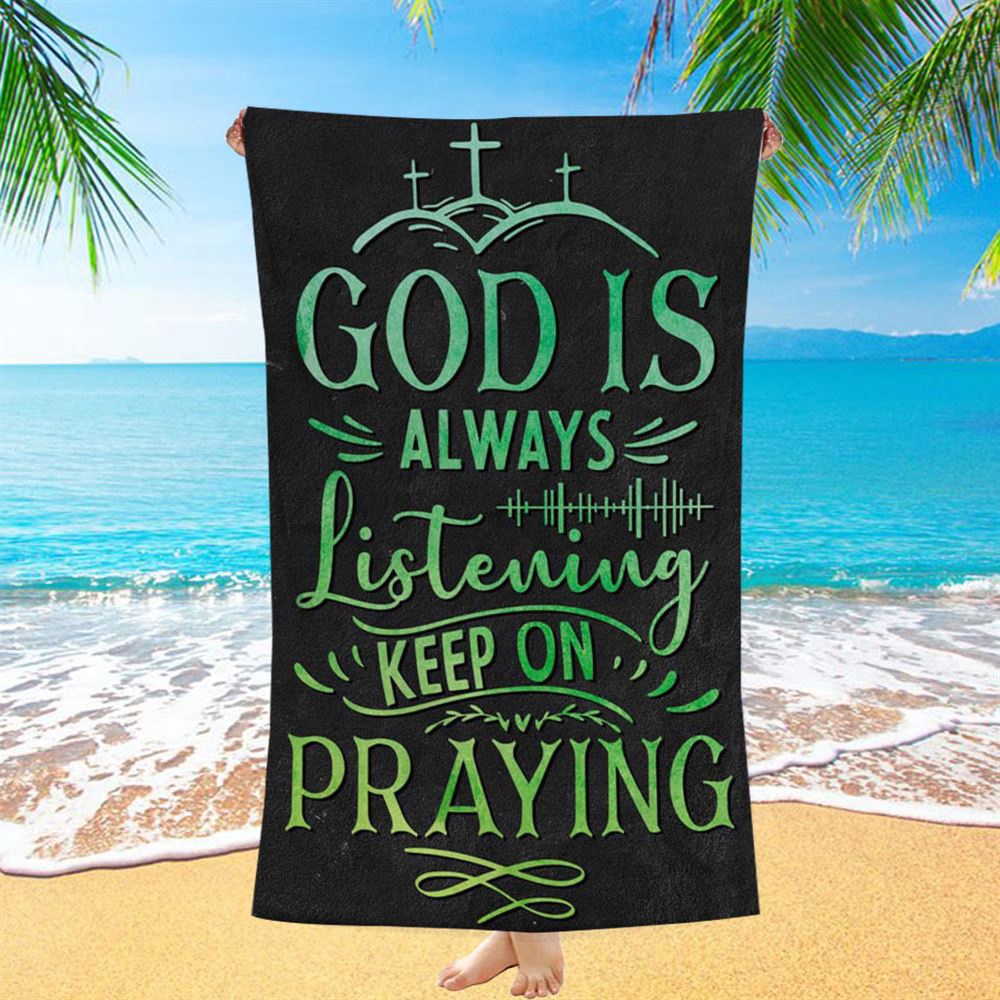 Christian God Is Always Listening Keep On Praying Beach Towel, Christian Beach Towel, Summer Towels Christian God Is Always Listening Keep On Praying Beach Towel, Christian Beach Towel, Summer Towels