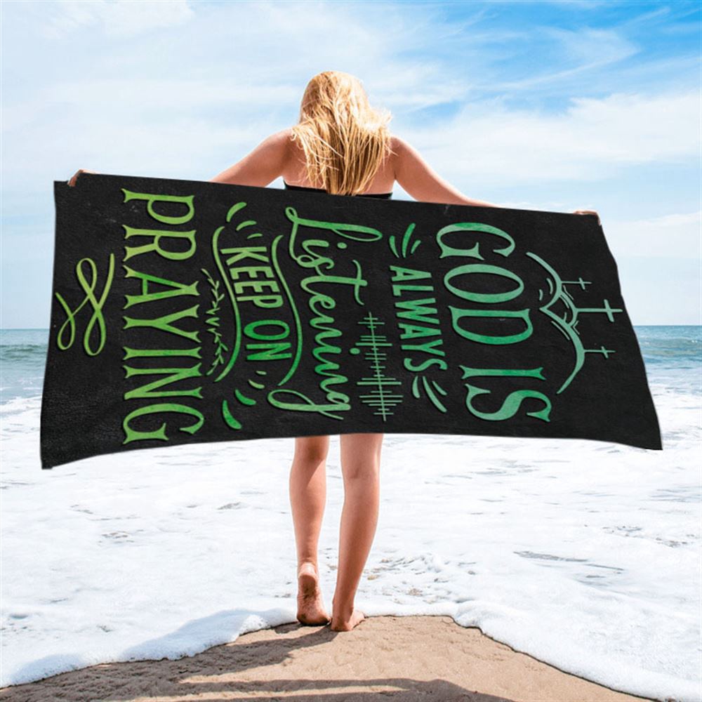 Christian God Is Always Listening Keep On Praying Beach Towel, Christian Beach Towel, Summer Towels Christian God Is Always Listening Keep On Praying Beach Towel, Christian Beach Towel, Summer Towels