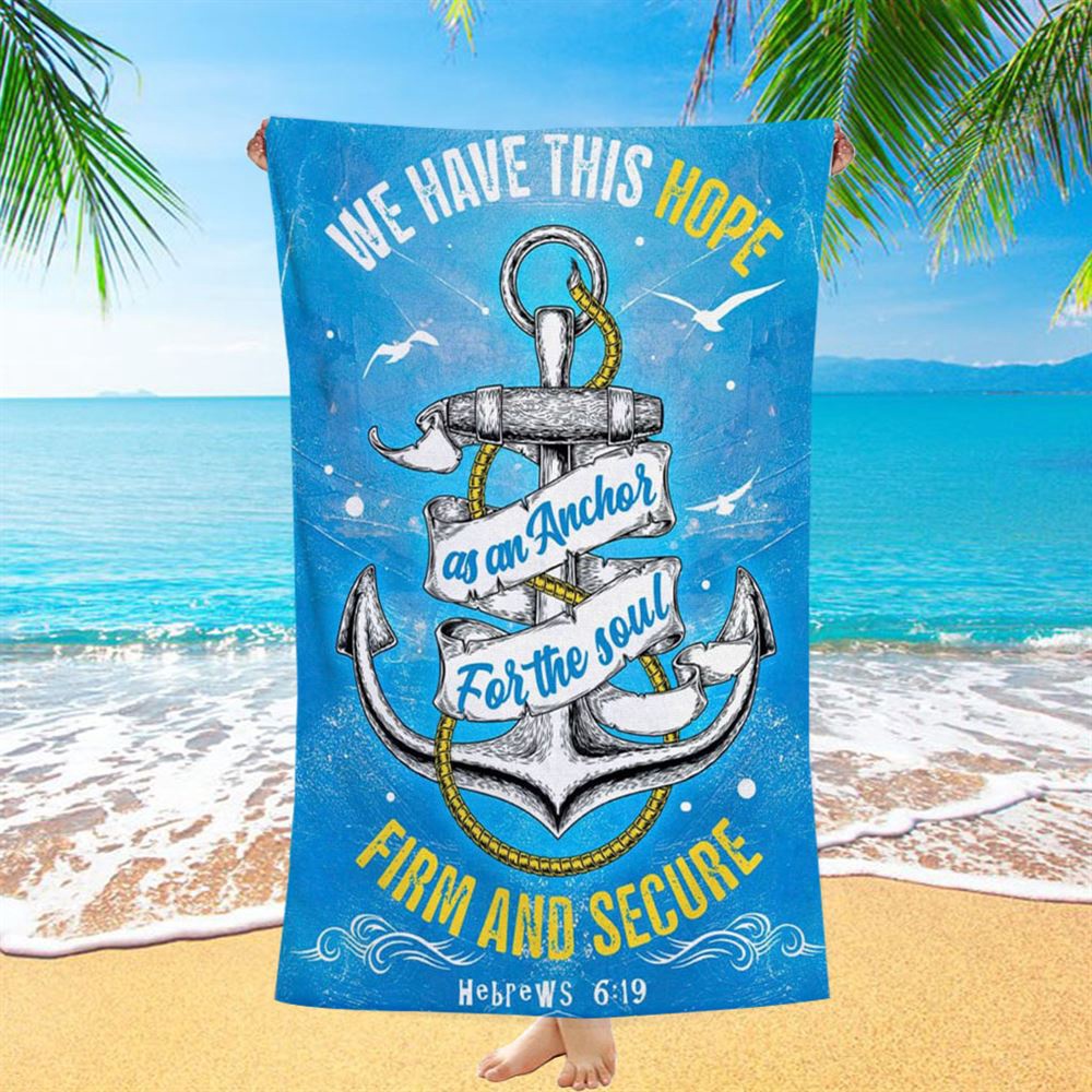 Christian Hebrews 619 Hope As An Anchor For The Soul Beach Towel, Christian Beach Towel, Summer Towels