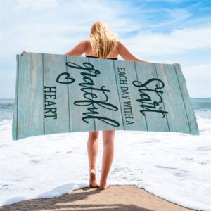 Christian Start Each Day With A Grateful Heart Beach Towel Christian Beach Towel Summer Towels 2 yaukft.jpg