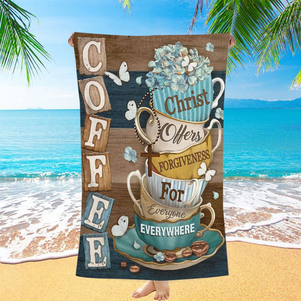 Coffee Christ Offers Forgiveness For Everyone Everywhere Coffee Cups Hummingbirds Beach Towel, Christian Beach Towel Coffee Christ Offers Forgiveness For Everyone Everywhere Coffee Cups Hummingbirds Beach Towel, Christian Beach Towel