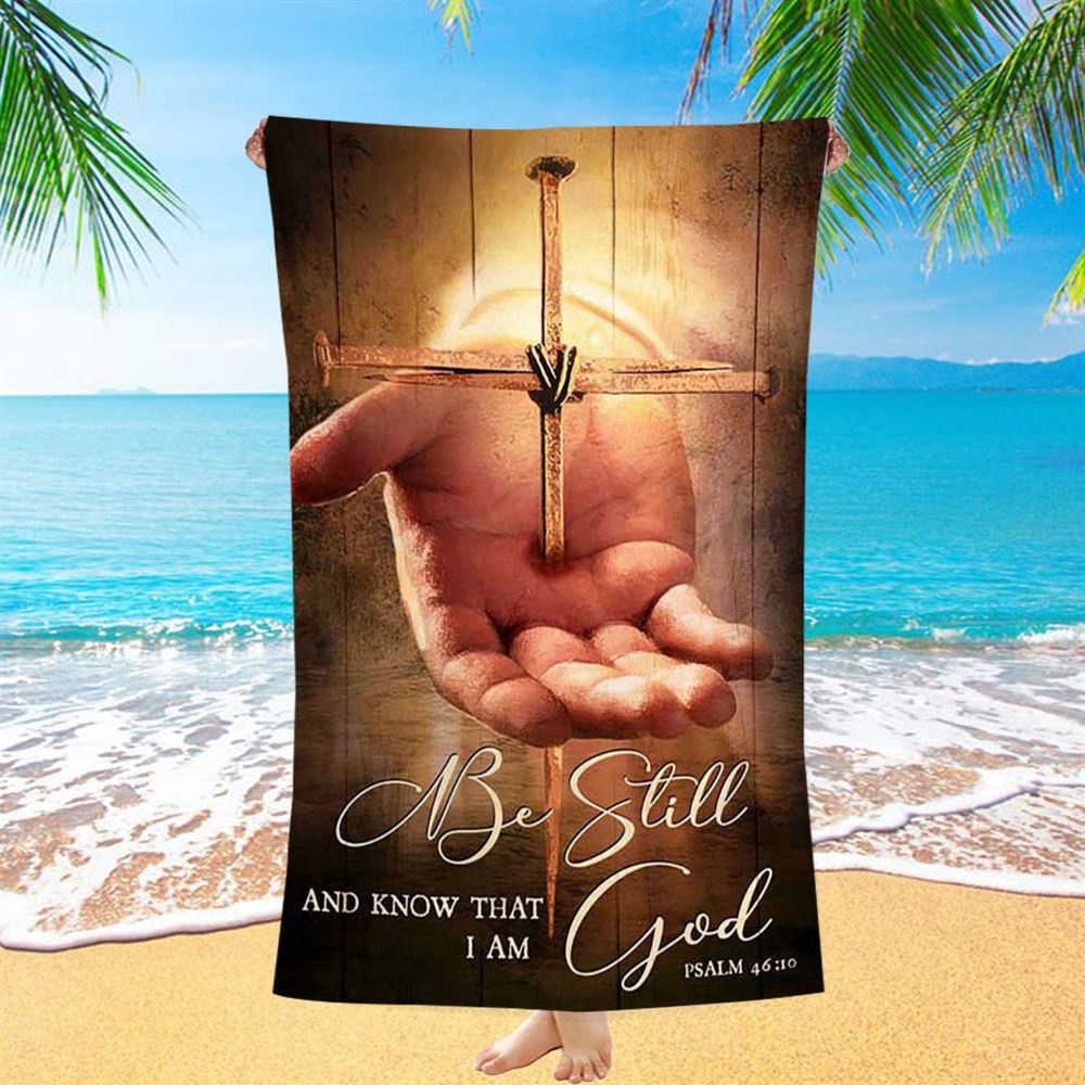 Cross Jesus’s Hand Be Still And Know That I Am God Beach Towel, Christian Beach Towel, Summer Towels Cross Jesus’s Hand Be Still And Know That I Am God Beach Towel, Christian Beach Towel, Summer Towels