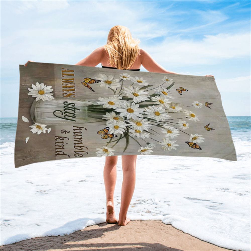 Daisy Vase Always Stay Humble And Kind Beach Towel, Christian Beach Towel, Summer Towels