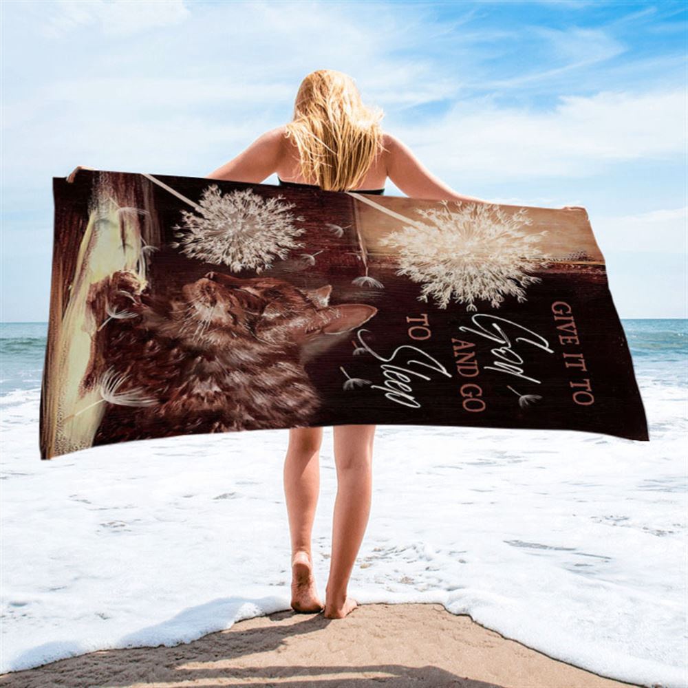 Dandelion Cat Give It To God And Go To Sleep Beach Towel, Christian Beach Towel, Summer Towels