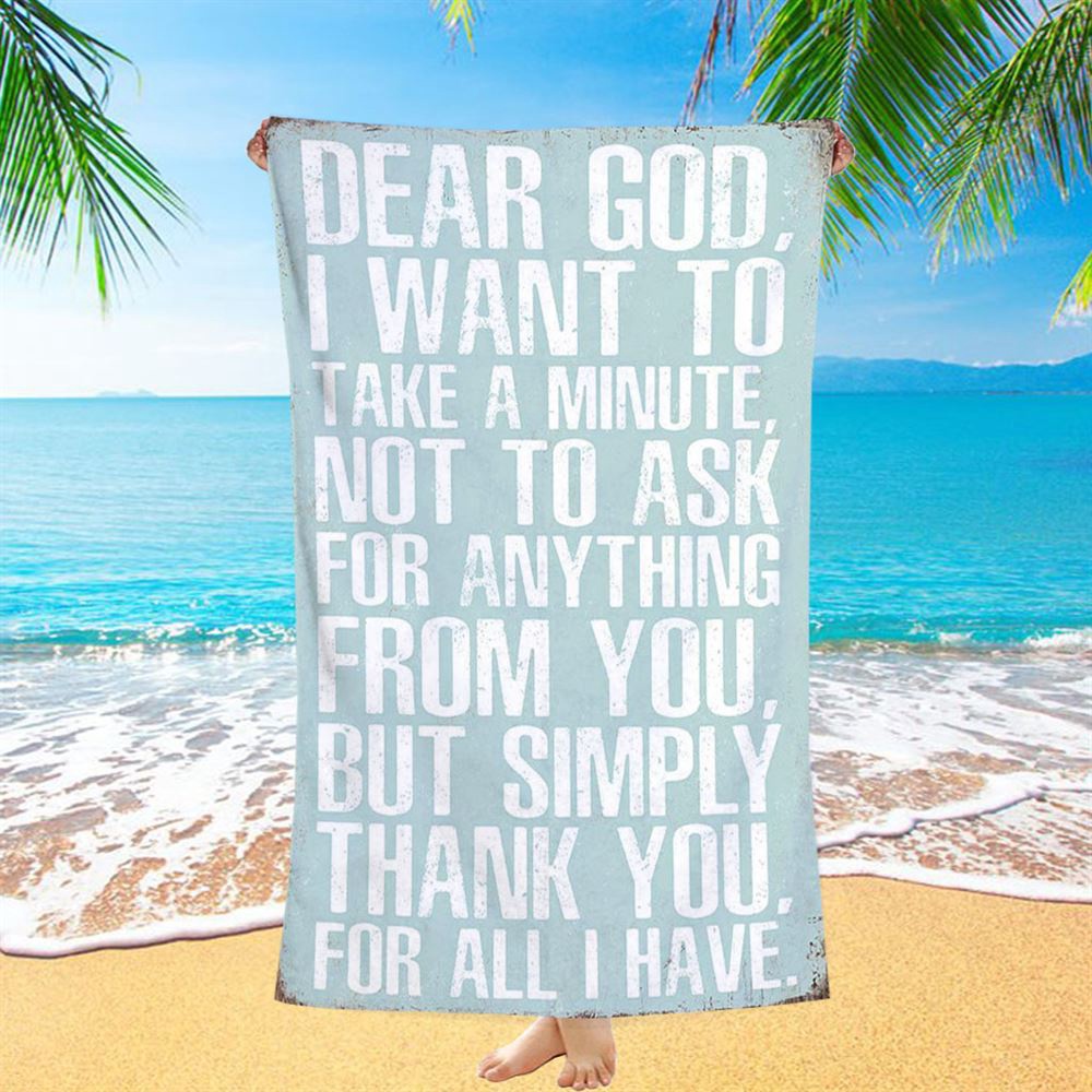 Dear God Simply Thank You For All I Have Beach Towel Decor, Christian Beach Towel, Summer Towels Dear God Simply Thank You For All I Have Beach Towel Decor, Christian Beach Towel, Summer Towels