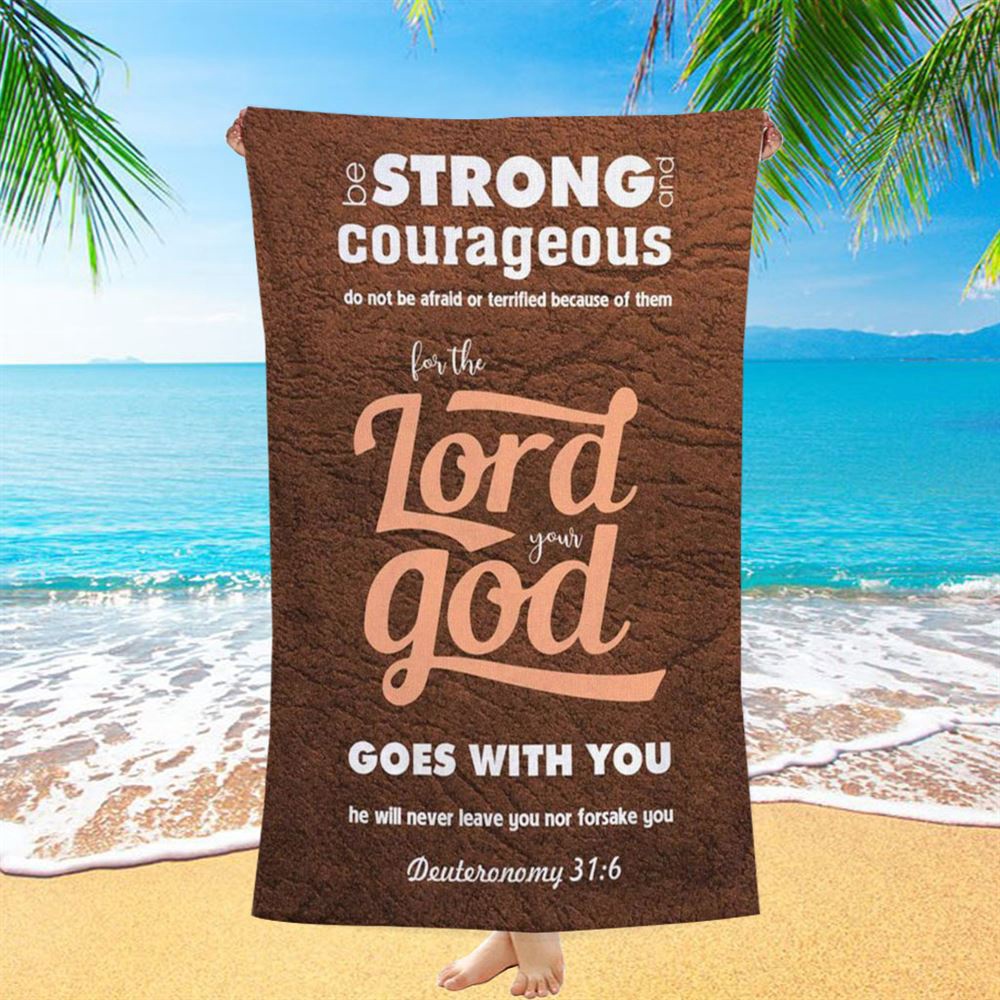Deuteronomy 316 Be Strong And Courageous Bible Verse Beach Towel Art, Christian Beach Towel, Summer Towels