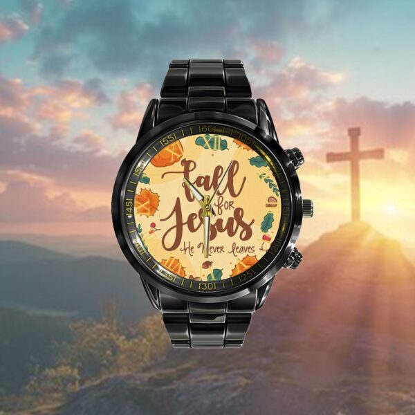 Fall For Jesus He Never Leaves Thanks Giving Watch, Christian Watch, Religious Watches, Jesus Watch