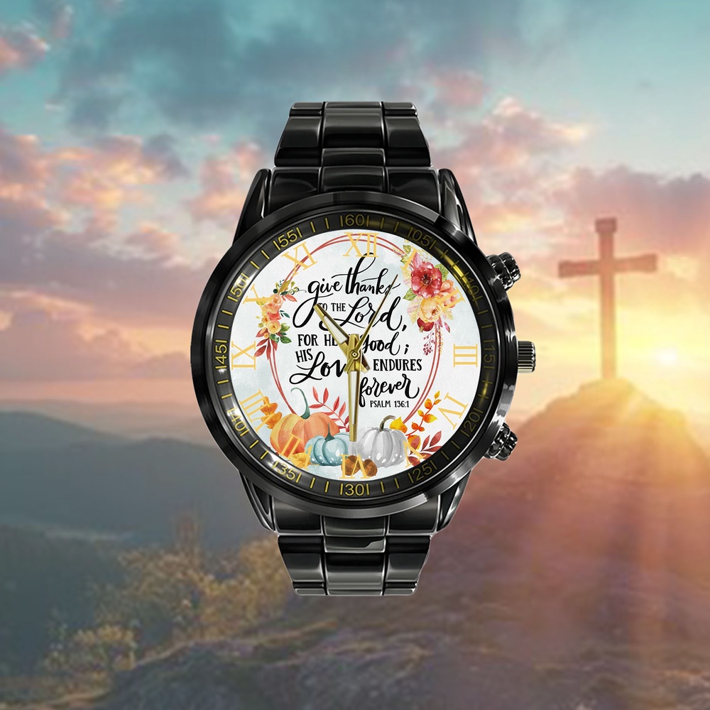 Give Thanks To The Lord Psalm 1361 Thanksgiving Watch Watch, Christian Watch, Religious Watches, Jesus Watch