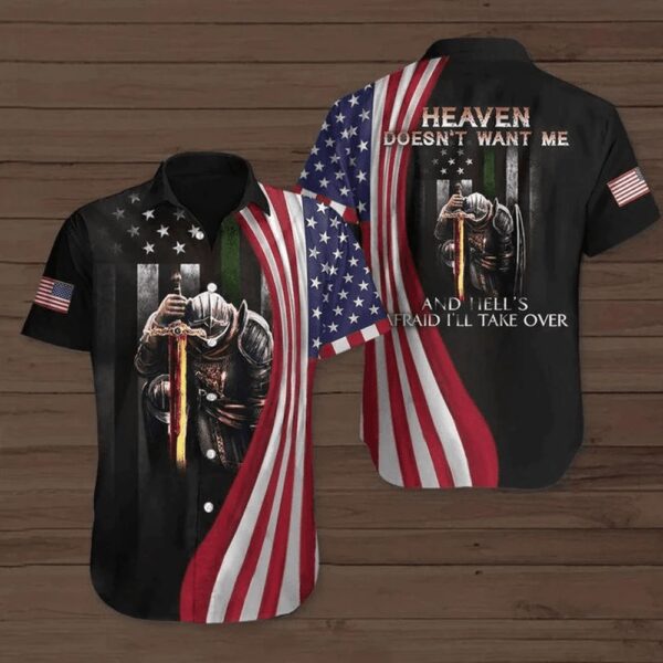 Heaven Don’t Want Me And Heel’s Fraid I’ll Take Over Independence Day Patriotic Hawaiian Shirt, 4th Of July Hawaiian Shirt, 4th Of July Shirt