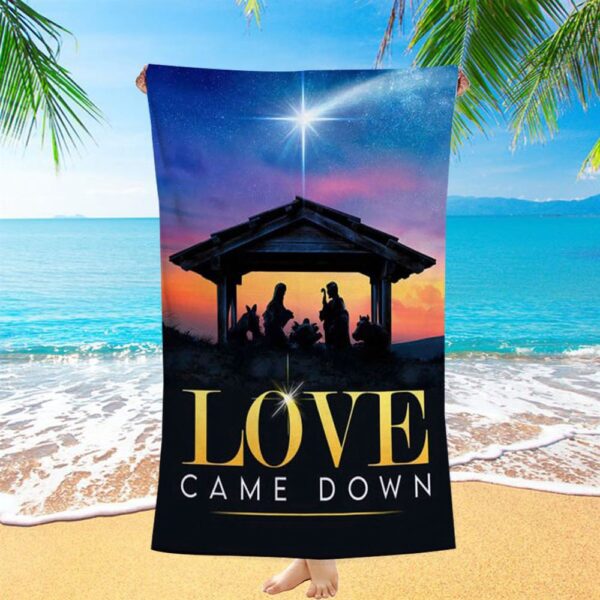 Love Came Down Christian Christmas Beach Towel, Christian Beach Towel, Beach Towel