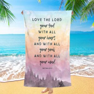 Love The Lord Your God With All…