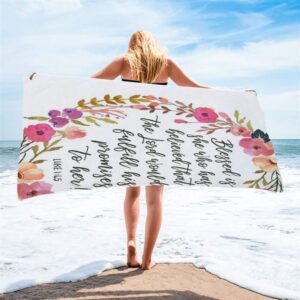 Luke 1 45 Blessed Is She Who Has Believed That The Lord Would Fulfill His Promise To Her Beach Towel Christian Beach Towel 2 tt3kpj.jpg