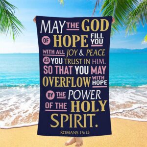 May The God Of Hope Fill You With All Joy Beach Towel Christian Beach Towel Beach Towel 1 shixux.jpg