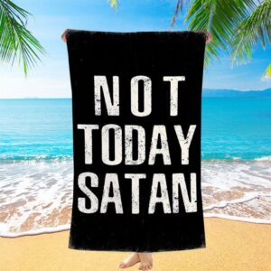 Not Today Satan Beach Towel, Christian Beach…