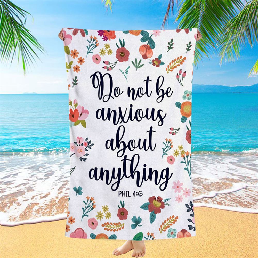 Phil 46 Do Not Be Anxious About Anything Beach Towel, Christian Beach Towel, Beach Towel Phil 46 Do Not Be Anxious About Anything Beach Towel, Christian Beach Towel, Beach Towel