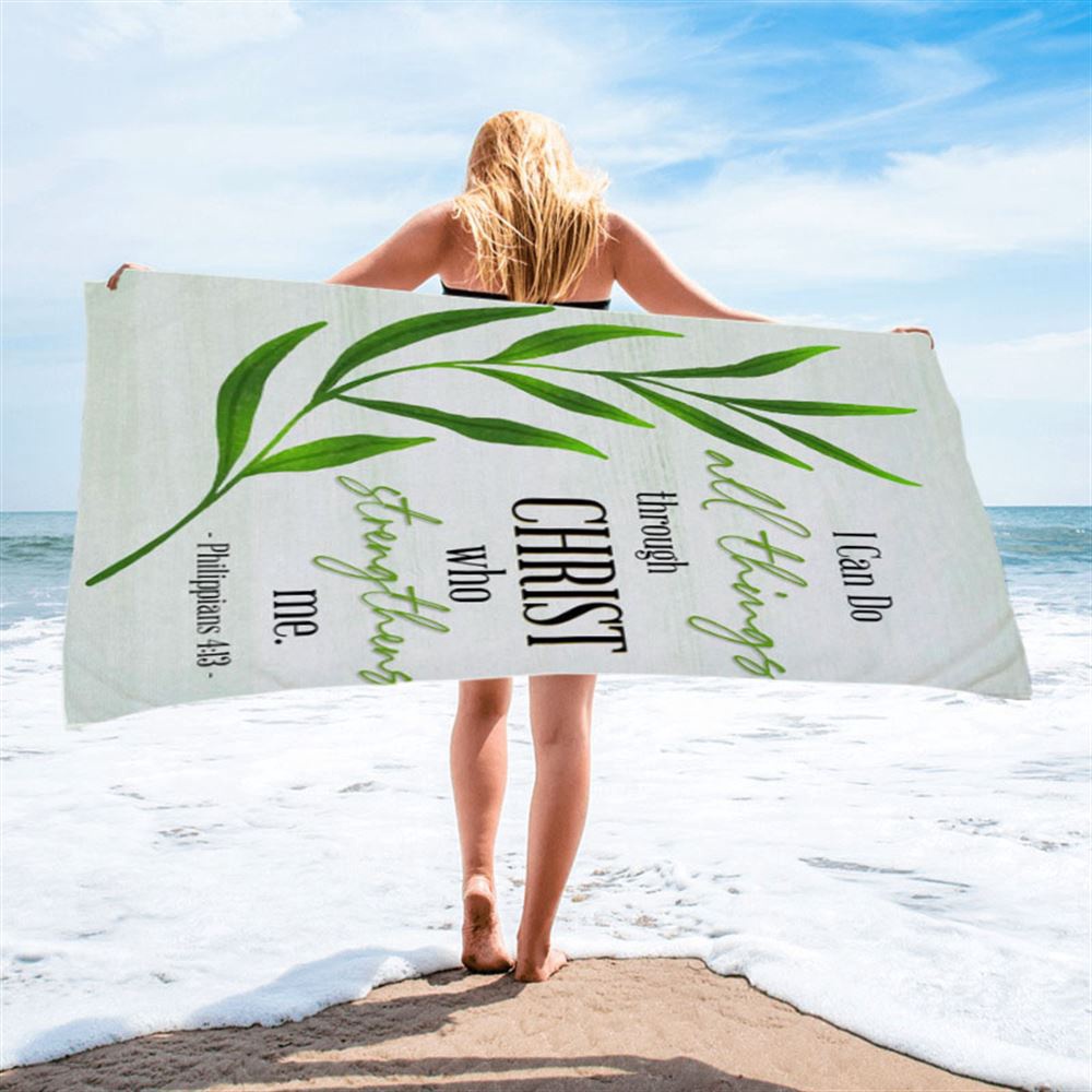 Philippians 413 I Can Do All Things Through Christ Beach Towel, Christian Beach Towel, Beach Towel