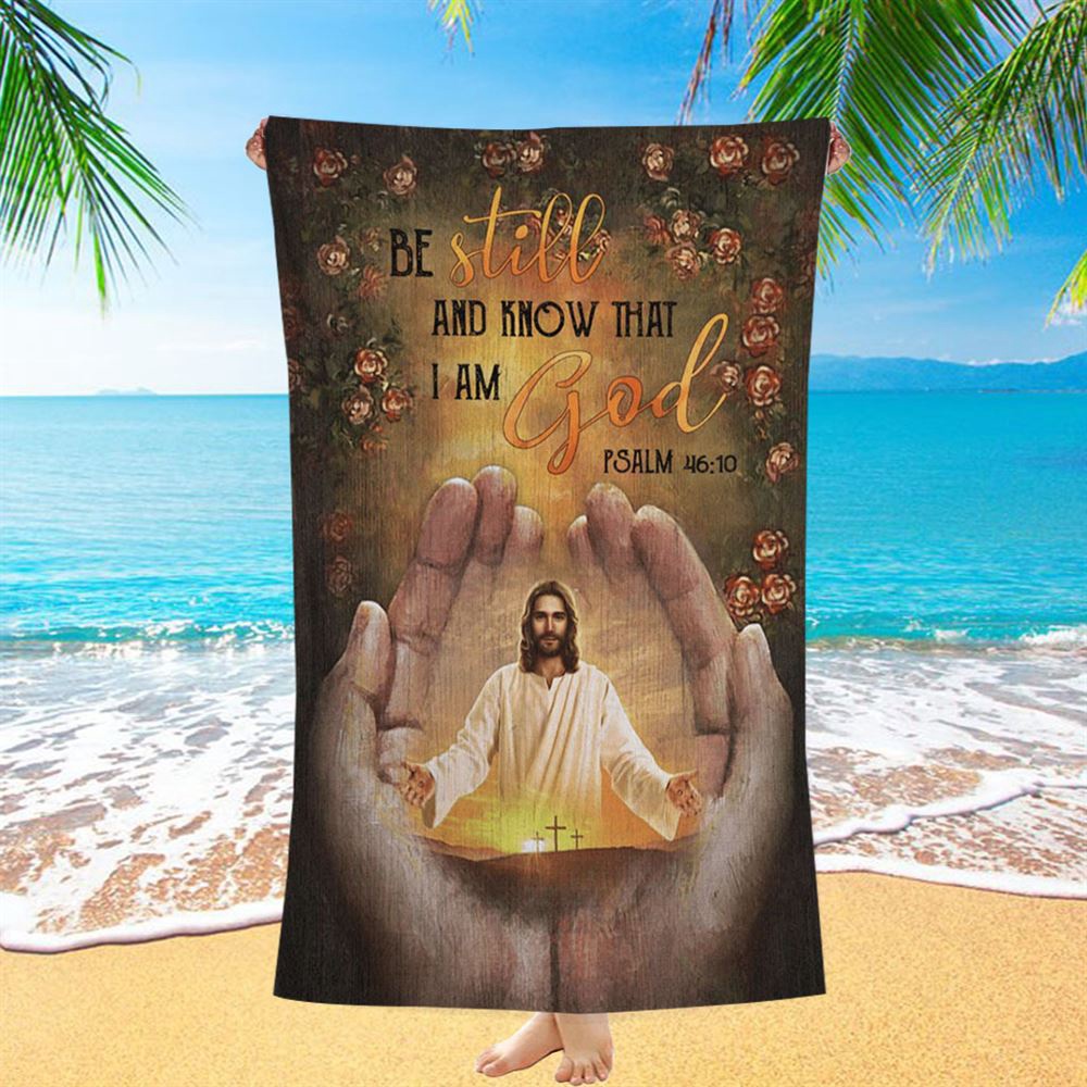 Pray For Healing Jesus’s Hand Rose Garden Be Still And Know That I Am God Beach Towel, Christian Beach Towel, Beach Towel