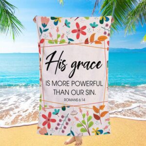 Romans 614 His Grace Is More Powerful…
