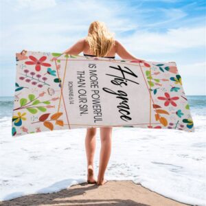 Romans 614 His Grace Is More Powerful Than Our Sin Beach Towel Christian Beach Towel Beach Towel 2 qsttwu.jpg