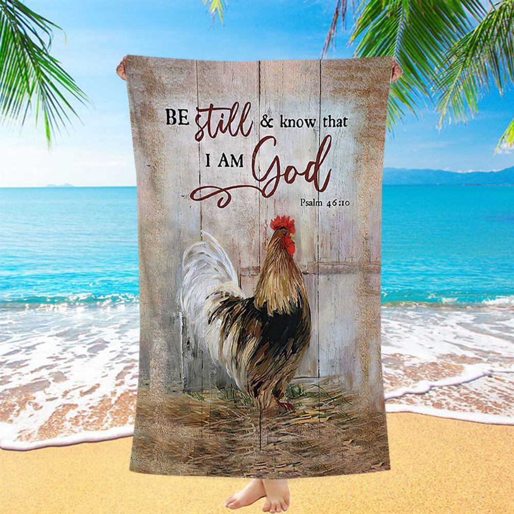 Rooster Chicken Be Still And Know That I Am God Beach Towel, Christian Beach Towel, Beach Towel Rooster Chicken Be Still And Know That I Am God Beach Towel, Christian Beach Towel, Beach Towel