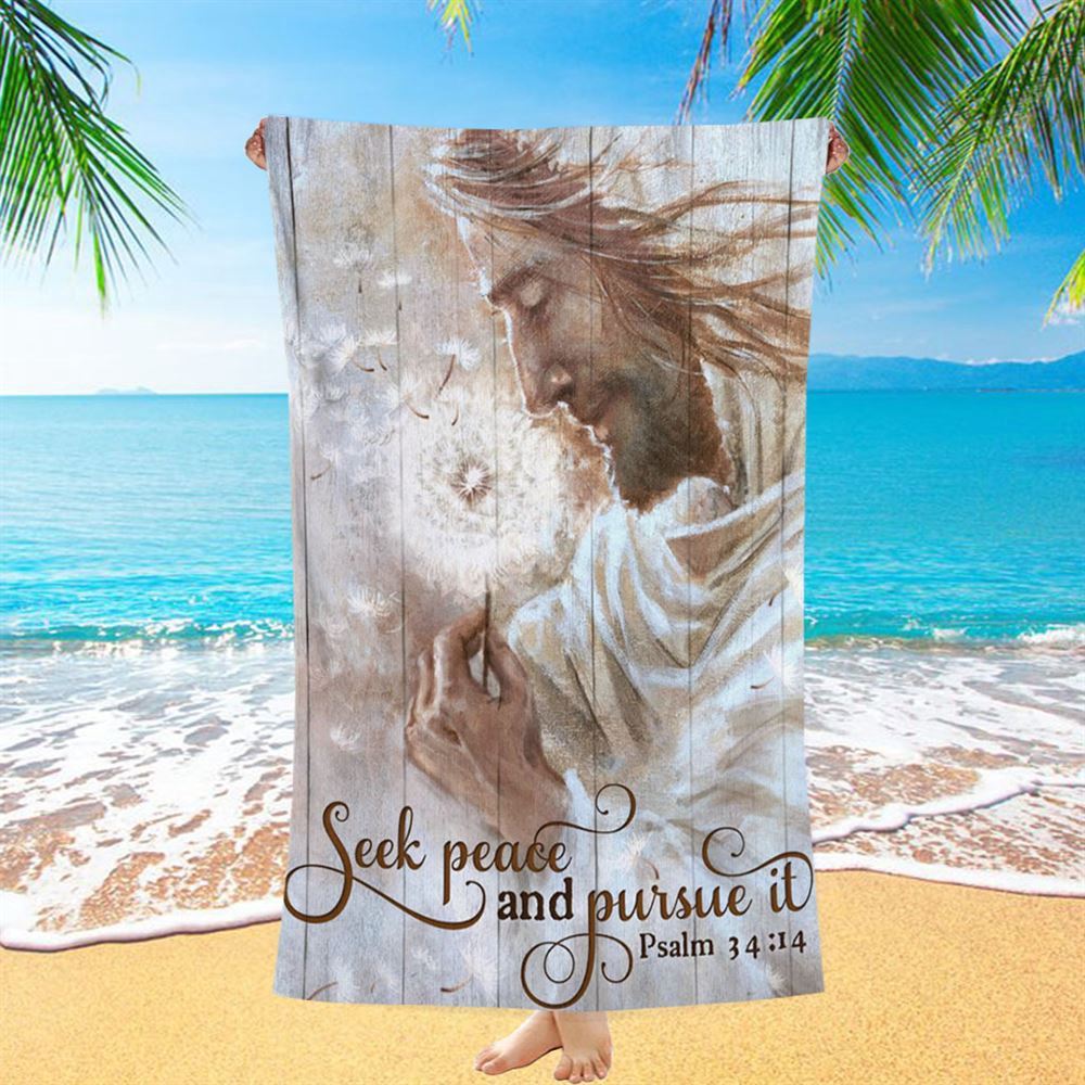 Seek Peace And Pursue It Dandelion And Jesus Beach Towel, Christian Beach Towel, Beach Towel Seek Peace And Pursue It Dandelion And Jesus Beach Towel, Christian Beach Towel, Beach Towel