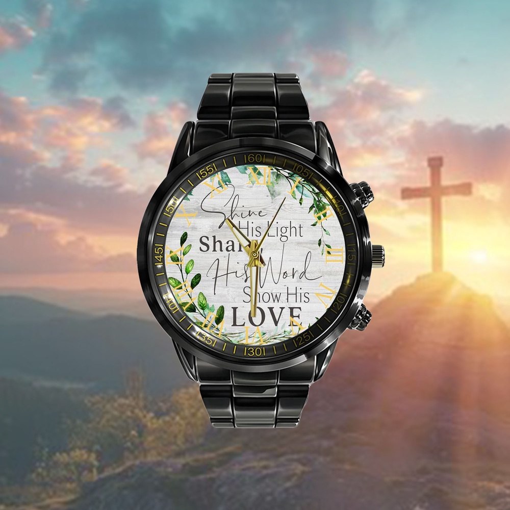 Shine His Light Share His Word Show His Love Watch, Christian Watch, Religious Watches, Jesus Watch