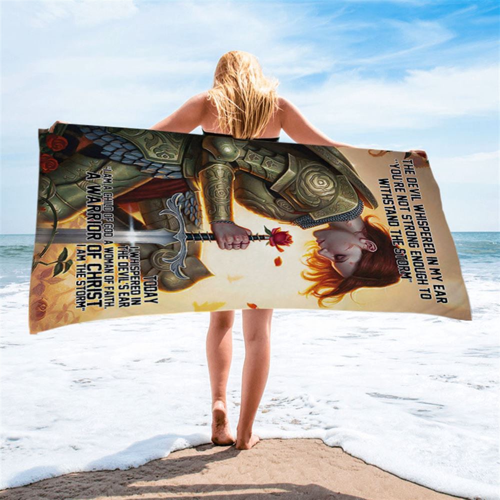 The Devil Whispered In My Ear I Am A Storm A Warrior Of Christ Beach Towel, Christian Beach Towel, Beach Towel