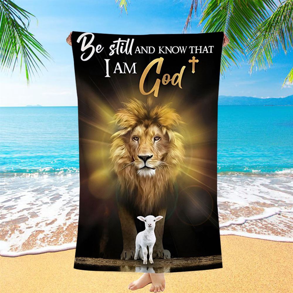 The Lion And Lamb Be Still And Know That I Am God Beach Towel, Christian Beach Towel, Beach Towel The Lion And Lamb Be Still And Know That I Am God Beach Towel, Christian Beach Towel, Beach Towel