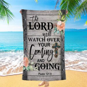 The Lord Will Watch Over Your Coming…