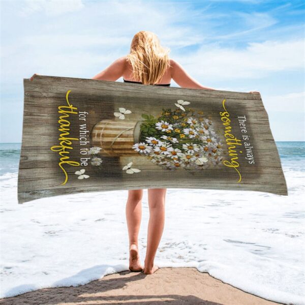 There Is Always Something For Which To Be Thankful Daisy White Butterfly Beach Towel, Christian Beach Towel, Beach Towel