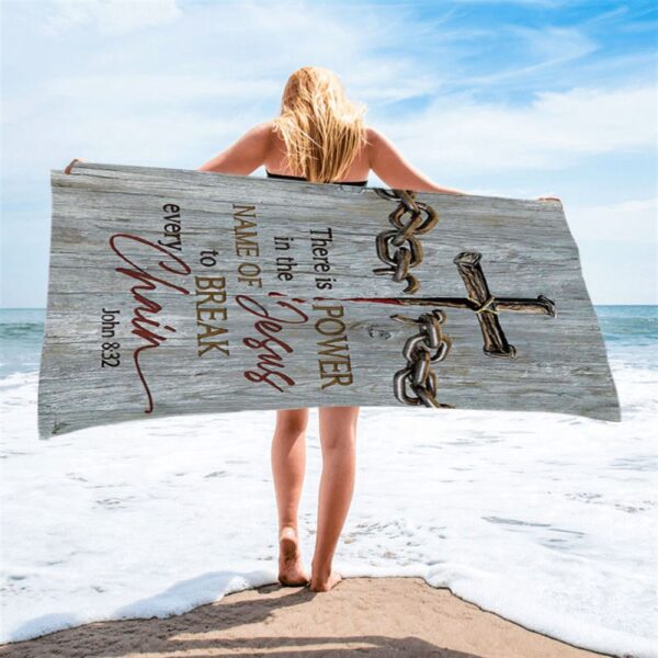 There Is Power In The Name Of Jesus Broken Chain Cross Beach Towel, Christian Beach Towel, Beach Towel