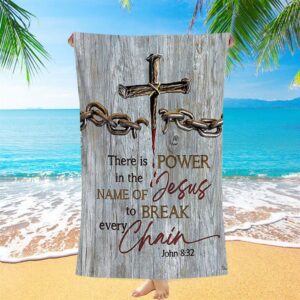 There Is Power In The Name Of Jesus Broken Chain Cross Beach Towel Christian Beach Towel Beach Towel 2 yfknac.jpg