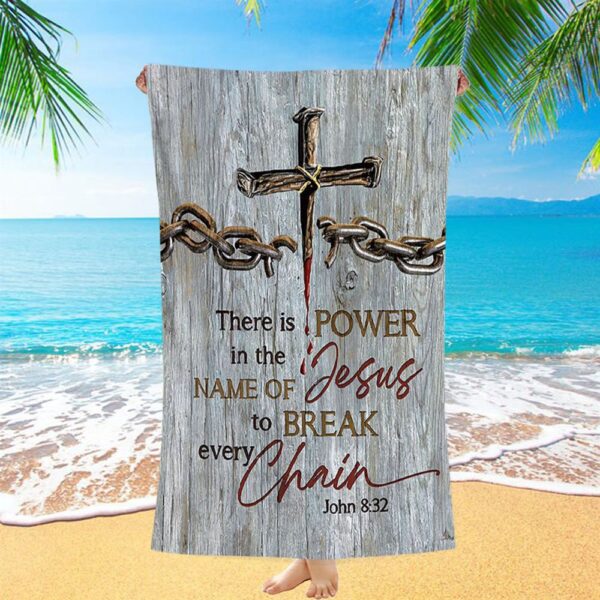 There Is Power In The Name Of Jesus Broken Chain Cross Beach Towel, Christian Beach Towel, Beach Towel