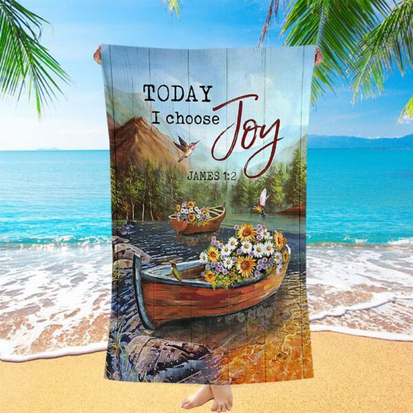 Today I Choose Joy Fishing Boat Flower Hummingbird Beach Towel, Christian Beach Towel, Beach Towel