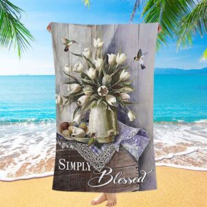 Tulip Vase Hummingbird Still Life Simply Blessed Beach Towel Christian Beach Towel Beach Towel 1 fgrnzv.jpg