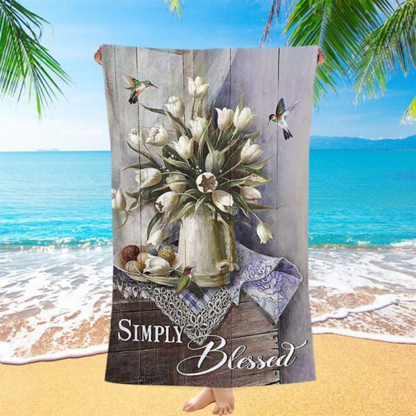 Tulip Vase Hummingbird Still Life, Simply Blessed Beach Towel, Christian Beach Towel, Beach Towel