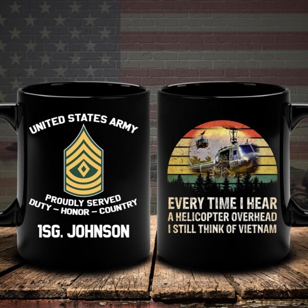 US Army Mug Everything I Hear A Helicopter Overhead I Still Think Of Vietnam Veteran, Us Army Coffee Mug, Veteran Coffee Mugs, Military Mug