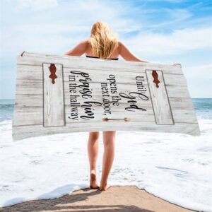 Until God Opens The Next Door Praise Him In The Hallway Beach Towel Christian Beach Towel Beach Towel 2 px5mpe.jpg